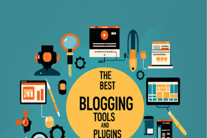 The Best Blogging Tools and Plugins